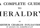“A Complete Guide to Heraldry” by Arthur Charles Fox-Davies